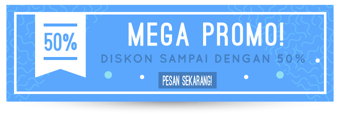 Mega Promo Diskon s/d 50% Bagi Setiap Pelanggan Baru