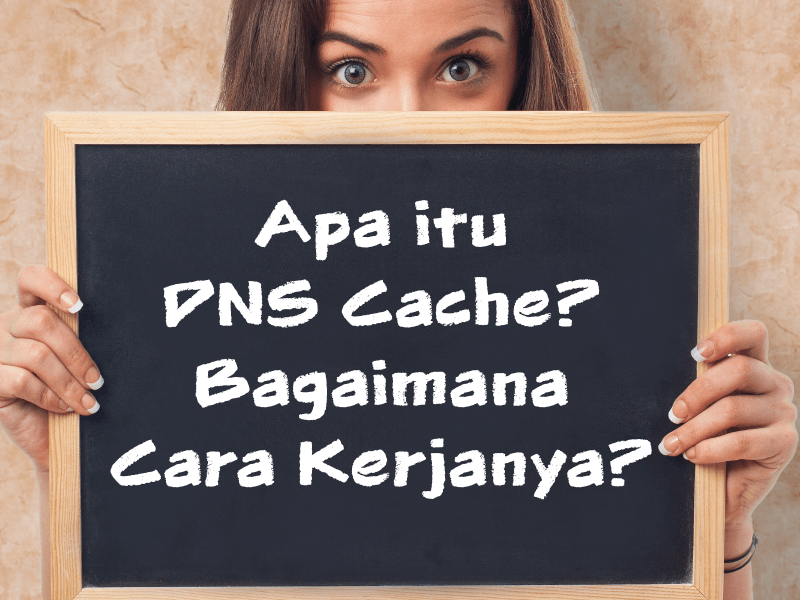 Apa itu DNS Cache dan Bagaimana Cara Kerjanya?