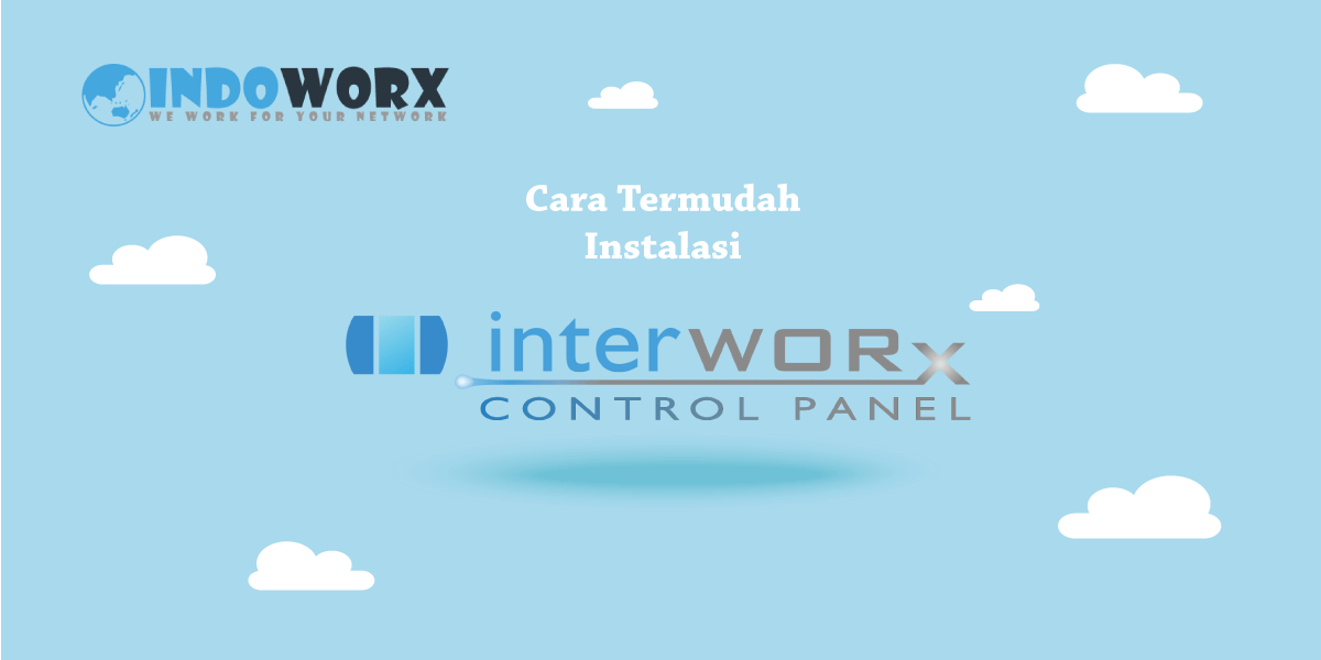 Cara Termudah Install Kontrol Panel InterWorx